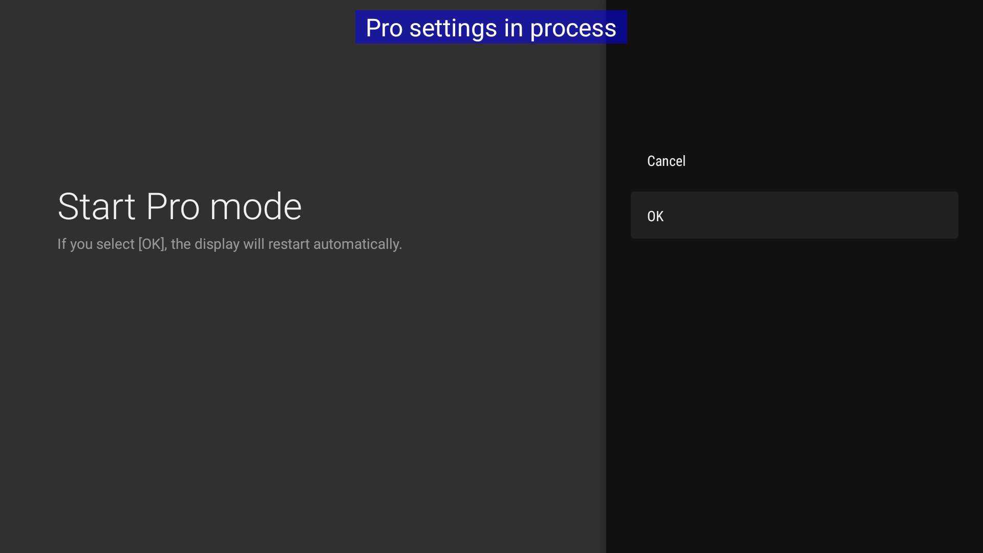Your display will be rebooted when selecting 'OK' in the confirmation dialog.